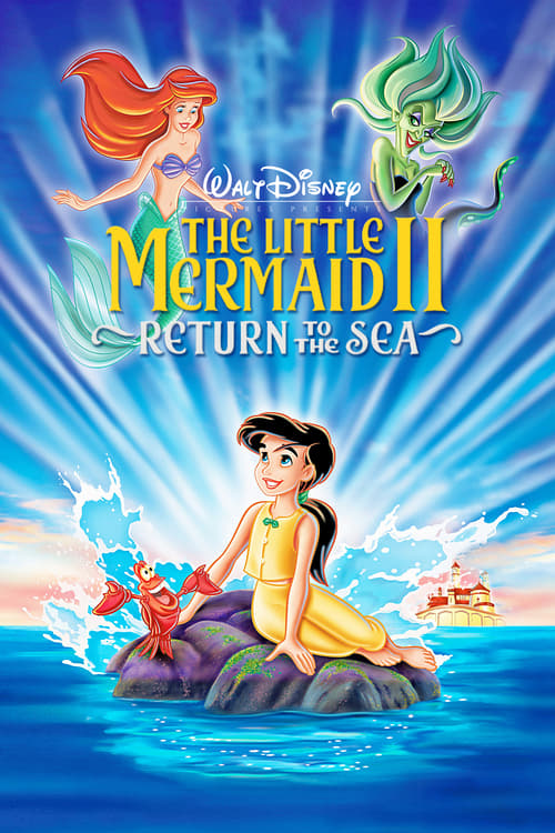 دانلود فیلم The Little Mermaid 2: Return to the Sea – پری دریایی کوچولو ۲: بازگشت به دریا